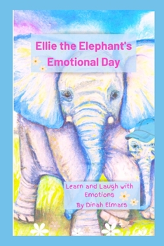Paperback Ellie the Elephant's Emotional Day: Learn and Laugh with Emotions Book