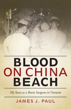 Paperback Blood on China Beach: My Story as a Brain Surgeon in Vietnam Book