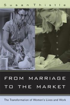 Paperback From Marriage to the Market: The Transformation of Women's Lives and Work Book