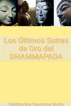 Los Últimos Sutras de Oro del Dhammapada (Spanish Edition)