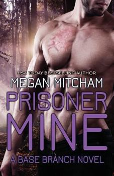Prisoner Mine - Book #6 of the Base Branch