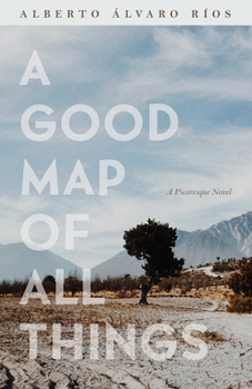 Paperback A Good Map of All Things: A Picaresque Novel Book