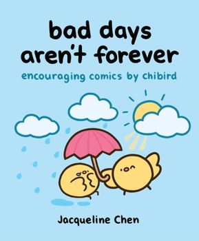Hardcover Bad Days Aren't Forever: Encouraging Comics from Chibird Book