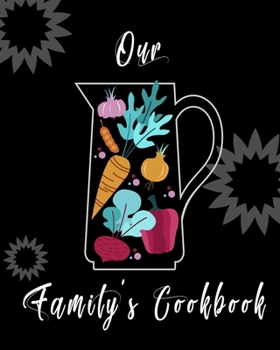 Paperback Our Family's Cookbook: Stylish Black Recipe Book Planner Journal Notebook Organizer Gift - Favorite Family Serving Ingredients Preparation Ba Book