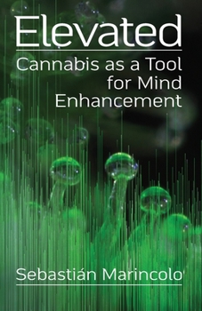 Elevated: Cannabis as a Tool for Mind Enhancement