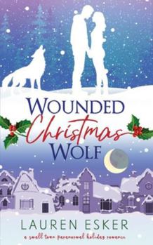 Wounded Christmas Wolf: A Small Town Paranormal Holiday Romance (Christmas Ranch Shifters)