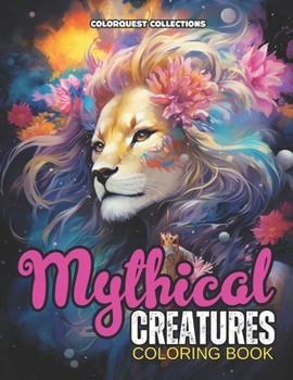 Paperback Mythical Creatures Coloring Book: Enchanted Wilderness: Bringing Mythical Animals to Life in Color Book