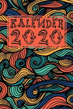 Kalender 2020: Kalender 2020- 120 Seiten; A5; Wochenansicht; Dieser schöne Kalender wird euch gut durch das Jahr 2020 bringen. Ihr bleibt durch die ... Pro Wochentag findet (German Edition)