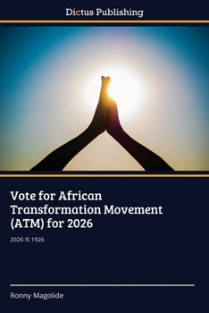 Vote for African Transformation Movement (ATM) for 2026