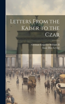 Hardcover Letters From the Kaiser to the Czar Book