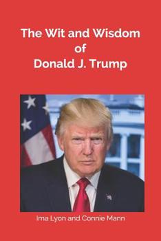 Paperback The Wit and Wisdom of Donald J. Trump Book