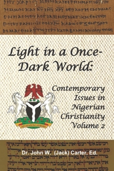 Paperback Light in a Once-Dark World: Contemporary Issues in Nigerian Christianity, Volume 2. Book