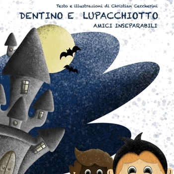 Paperback Dentino E Lupacchiotto: Amici inseparabili [Italian] Book