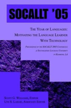 Paperback Socallt '05: The Year of Languages: Motivating the Language Learner with Technology Book