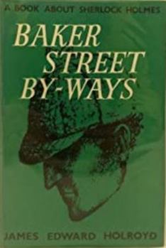 Baker Street By-Ways (Otto Penzler's Sherlock Holmes Library)