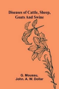 Diseases Of Cattle, Sheep, Goats And Swine