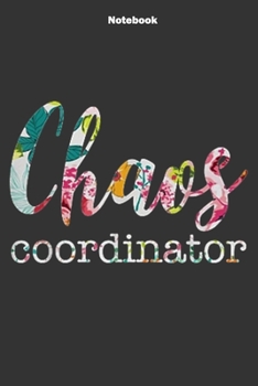 Paperback Chaos Coordinator: Professional Chaos Coordinator Notebook - Blank Lined 6" x 9" Notebook Book