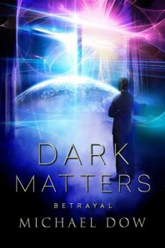 Paperback Dark Matters: Betrayal (Dark Matters Trilogy Book 2) Book