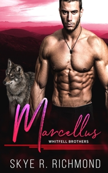 Marcellus: An MM Shifter Mpreg Romance (Whitfell Brothers) - Book #4 of the Whitfell Brothers