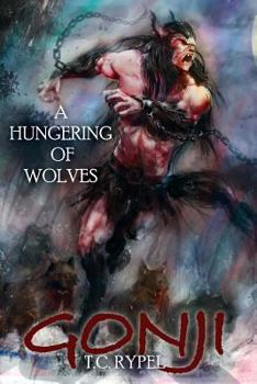 A Hungering of Wolves - Book #5 of the Gonji: The Deathwind Trilogy