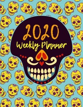Sugar Skull Planner 2020: Dated Weekly Planner With To Do Notes & Year At A Glance and More, Gift for Sugar Skull Lover
