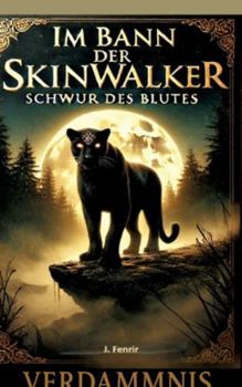 Im Bann der Skinwalker 2: Schwur des Blutes (German Edition)