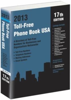 Paperback Toll-Free Phone Book USA 2013: A Directory of Toll-Free Telephone Numbers for Businesses and Organizations Nationwide Book
