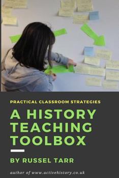 Paperback A History Teaching Toolbox: Practical classroom strategies Book