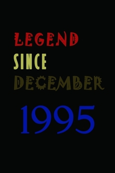 Paperback LEGEND SINCE DECEMBER 1995 Notebook Birthday Gift: Lined Notebook / Journal Diary Gift, 6x9, 120 Pages, Soft Cover with Matte Finish Book