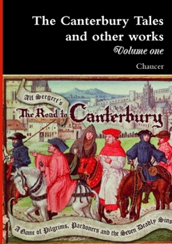 The Canterbury Tales and Other Works of Chaucer