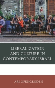 Paperback Liberalization and Culture in Contemporary Israel Book