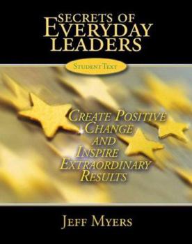 Paperback Secrets of Everyday Leaders Student Text: Create Positive Change and Inspire Extraordinary Results Book