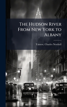 Hardcover The Hudson River From New York to Albany Book