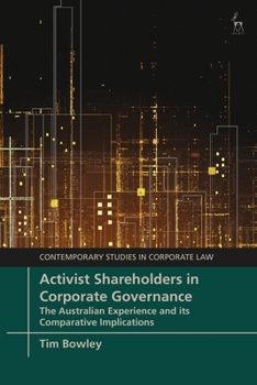 Hardcover Activist Shareholders in Corporate Governance: The Australian Experience and Its Comparative Implications Book