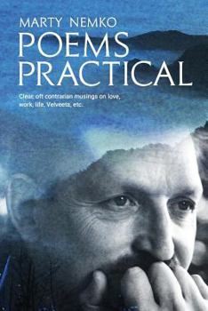 Paperback Poems Practical: Clear, oft contrarian musings on love, work, life, Velveeta, etc. Book