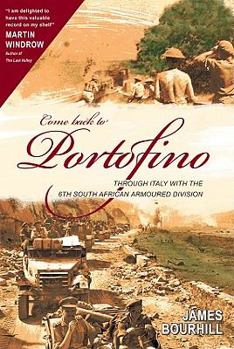 Paperback Come Back to Portofino: Through Italy with the 6th South African Armoured Division Book