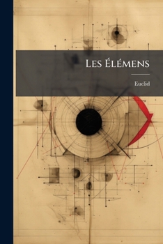 Paperback Les Élémens: Traduits Et Suivis D'un Traité Du Cercle, Du Cylindre [Etc.] [French] Book
