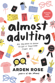 Paperback Almost Adulting: All You Need to Know to Get It Together (Sort Of) Book