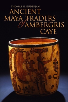 Ancient Maya Traders of Ambergris Caye - Book  of the Caribbean Archaeology and Ethnohistory