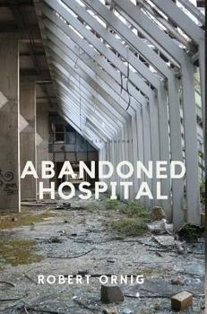 Hardcover Abandoned Hospital Book