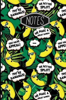 Paperback Notes: Bananas Notebook Things Bananas Say 6"X9" 120 Blank Lined Pages Green Leaves Background Book