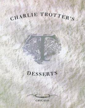 Hardcover Charlie Trotter's Desserts Book