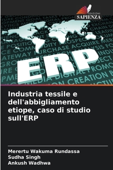 Industria tessile e dell'abbigliamento etiope, caso di studio sull'ERP (Italian Edition)