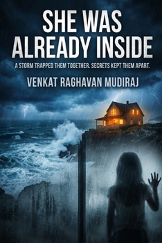 Paperback She Was Already Inside: A Storm Trapped Them Together. Secrets Kept Them Apart. Book