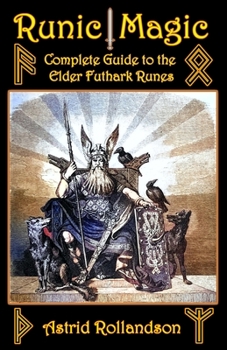 Paperback Runic Magic: Complete Guide to the Elder Futhark Runes: Meaning, Ritual Work, and Divination Book