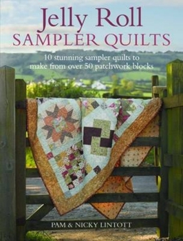 Paperback Jelly Roll Sampler Quilts: 10 Stunning Quilts to Make from 50 Patchwork Blocks Book
