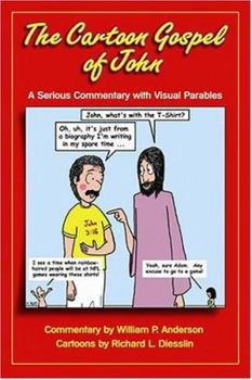 Paperback The Cartoon Gospel of John: A Serious Commentary with Visual Parables Book