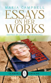 Paperback Maria Campbell: Essays on Her Works Volume 36 Book