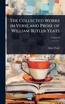 Hardcover The Collected Works in Verse and Prose of William Butler Yeats Book