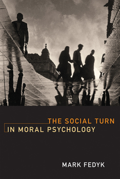 Hardcover The Social Turn in Moral Psychology Book